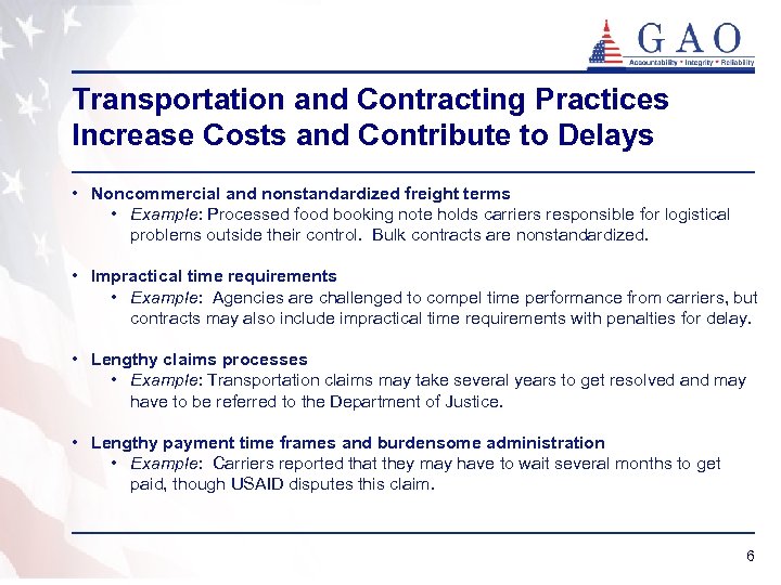 Transportation and Contracting Practices Increase Costs and Contribute to Delays • Noncommercial and nonstandardized