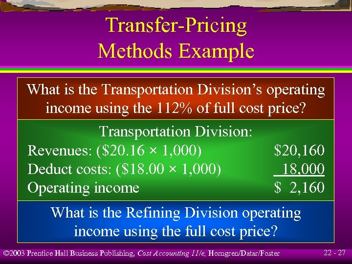 Transfer-Pricing Methods Example What is the Transportation Division’s operating income using the 112% of