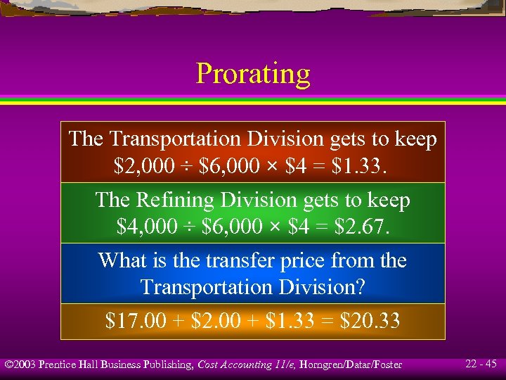 Prorating The Transportation Division gets to keep $2, 000 ÷ $6, 000 × $4