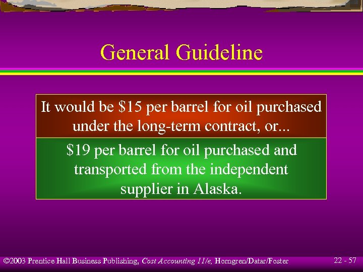 General Guideline It would be $15 per barrel for oil purchased under the long-term