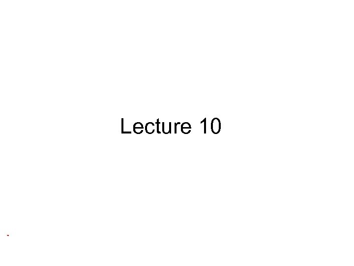 Lecture 10 