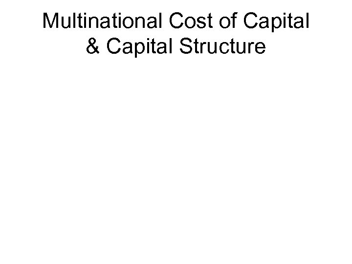 Multinational Cost of Capital & Capital Structure 