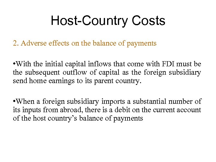 Host-Country Costs 2. Adverse effects on the balance of payments • With the initial