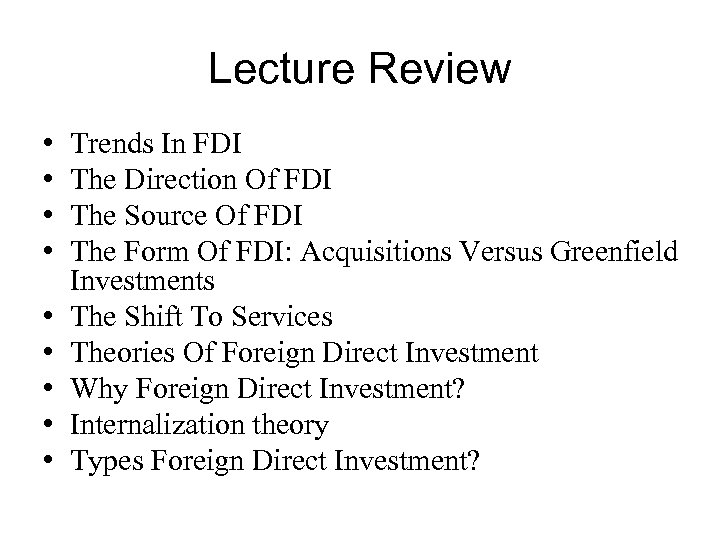 Lecture Review • • • Trends In FDI The Direction Of FDI The Source