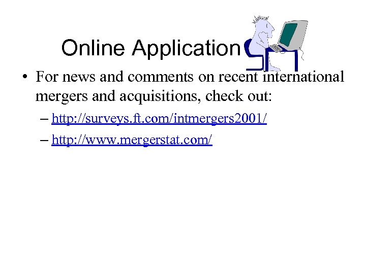 Online Application • For news and comments on recent international mergers and acquisitions, check