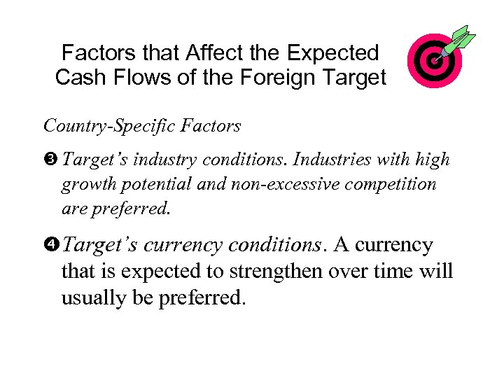 Factors that Affect the Expected Cash Flows of the Foreign Target Country-Specific Factors Target’s