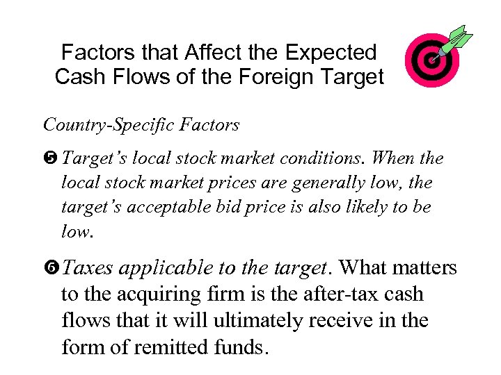 Factors that Affect the Expected Cash Flows of the Foreign Target Country-Specific Factors Target’s