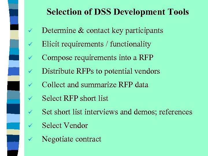 Selection of DSS Development Tools ü Determine & contact key participants ü Elicit requirements