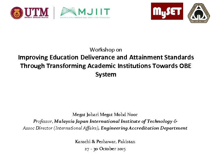 Workshop on Improving Education Deliverance and Attainment Standards Through Transforming Academic Institutions Towards OBE