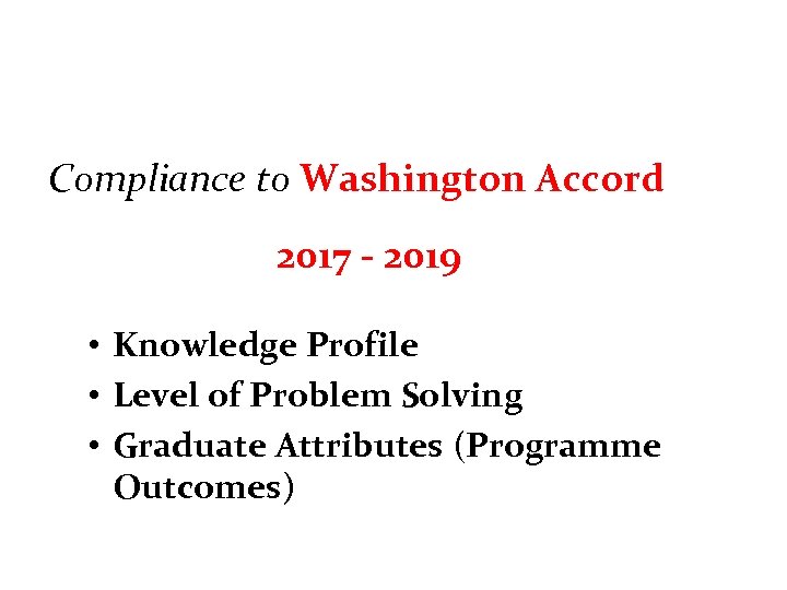 Compliance to Washington Accord 2017 - 2019 • Knowledge Profile • Level of Problem