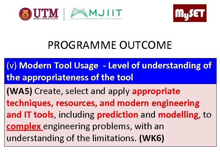 PROGRAMME OUTCOME (v) Modern Tool Usage - Level of understanding of the appropriateness of