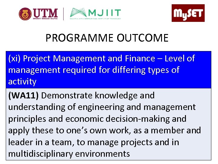 PROGRAMME OUTCOME (xi) Project Management and Finance – Level of management required for differing