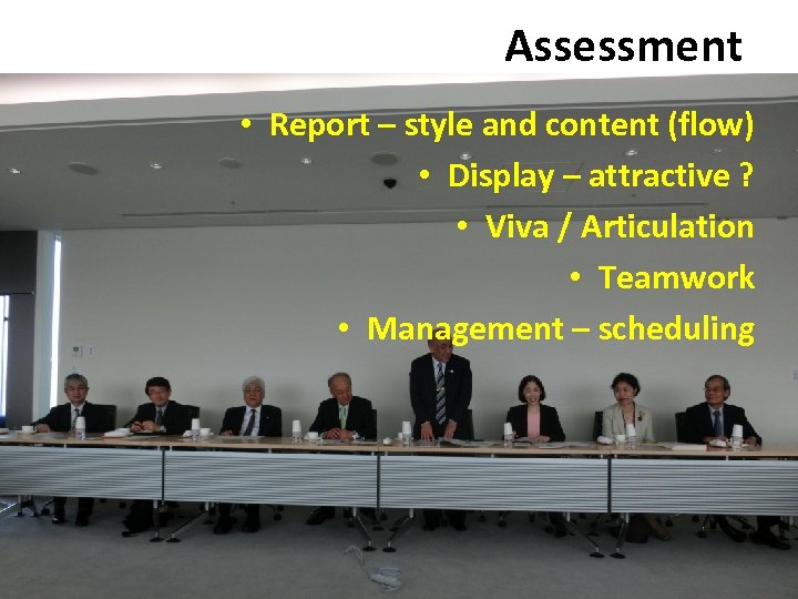 Assessment • Report – style and content (flow) • Display – attractive ? •
