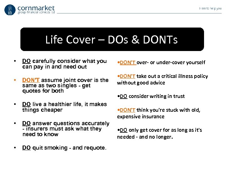 Life Cover – DOs & DONTs • DO carefully consider what you can pay