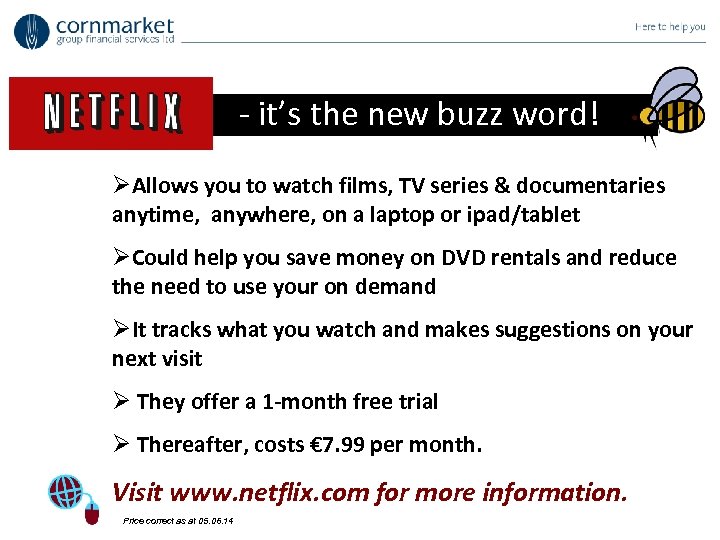 - it’s the new buzz word! ØAllows you to watch films, TV series &
