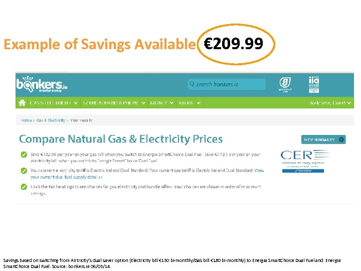 Example of Savings Available € 209. 99 Savings based on switching from Airtricity’s dual