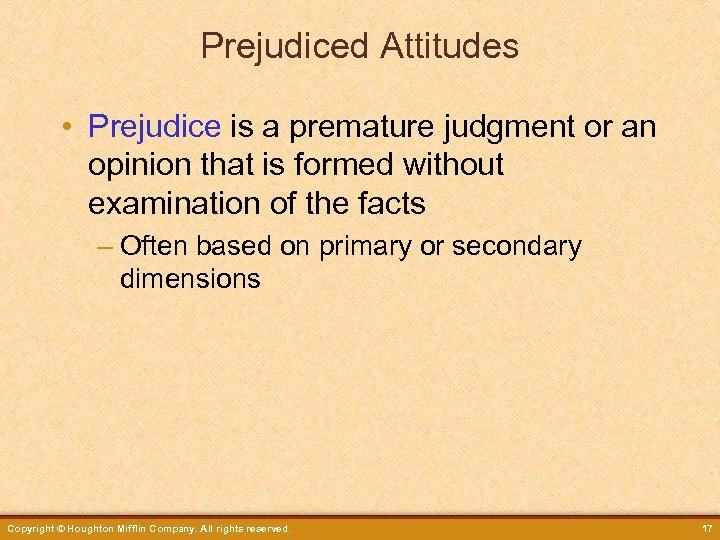 Prejudiced Attitudes • Prejudice is a premature judgment or an opinion that is formed