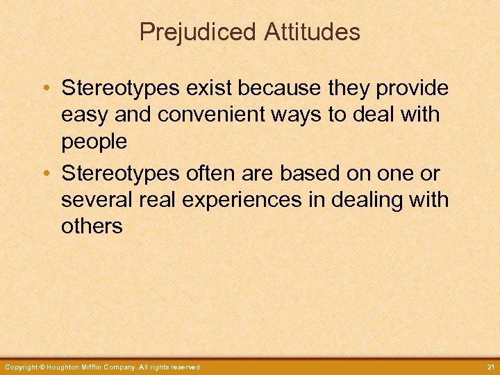 Prejudiced Attitudes • Stereotypes exist because they provide easy and convenient ways to deal