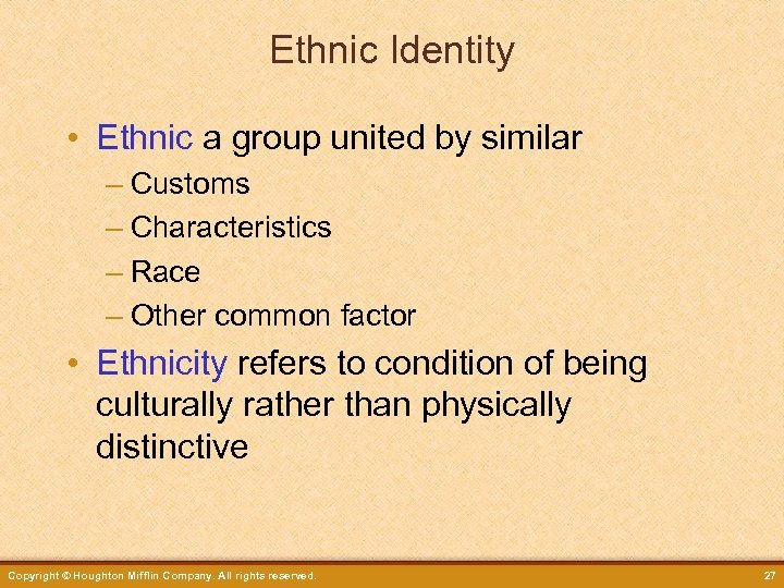 Ethnic Identity • Ethnic a group united by similar – Customs – Characteristics –
