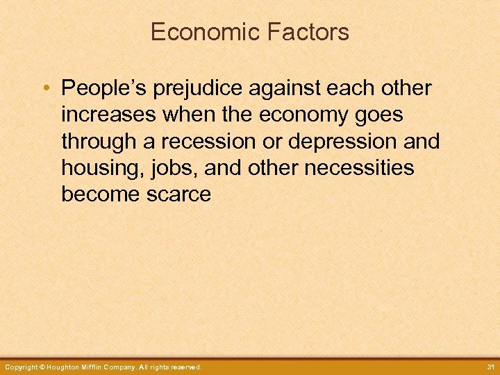 Economic Factors • People’s prejudice against each other increases when the economy goes through