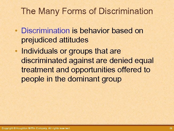 The Many Forms of Discrimination • Discrimination is behavior based on prejudiced attitudes •