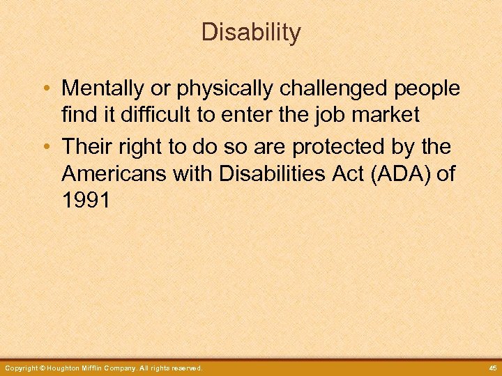 Disability • Mentally or physically challenged people find it difficult to enter the job
