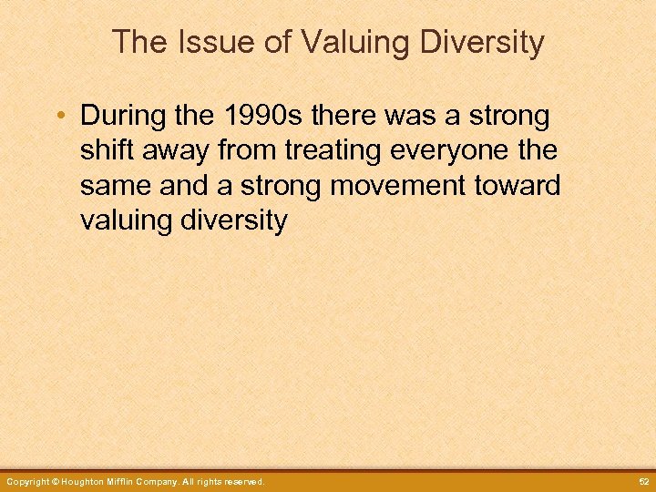 The Issue of Valuing Diversity • During the 1990 s there was a strong