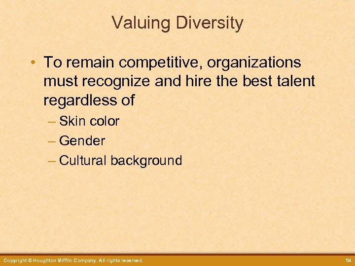 Valuing Diversity • To remain competitive, organizations must recognize and hire the best talent