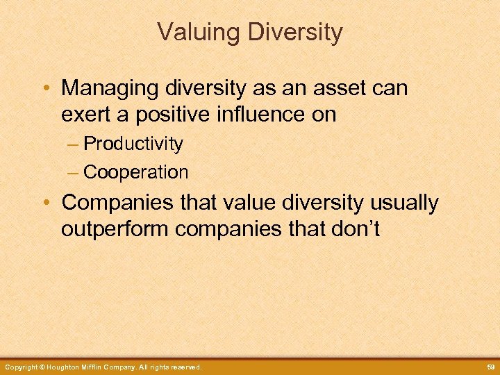 Valuing Diversity • Managing diversity as an asset can exert a positive influence on