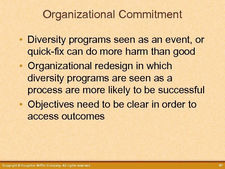 Organizational Commitment • Diversity programs seen as an event, or quick-fix can do more