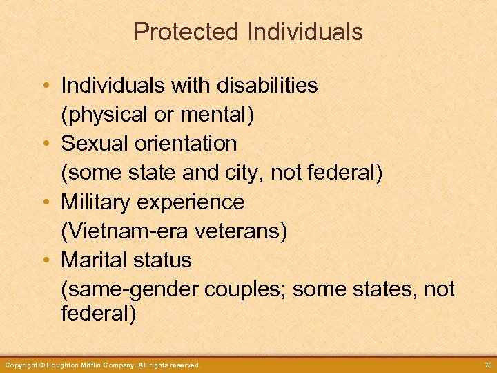 Protected Individuals • Individuals with disabilities (physical or mental) • Sexual orientation (some state