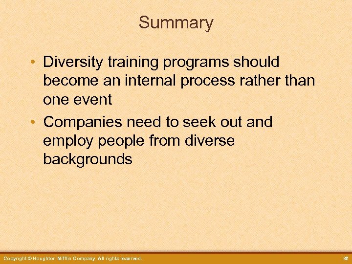 Summary • Diversity training programs should become an internal process rather than one event