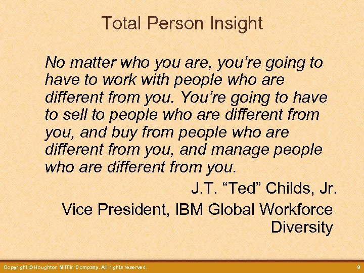 Total Person Insight No matter who you are, you’re going to have to work