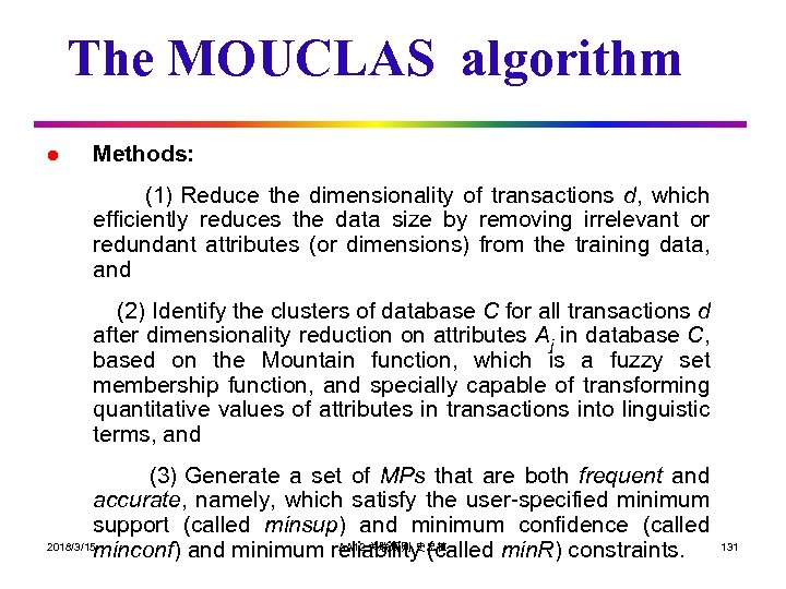 The MOUCLAS algorithm l Methods: (1) Reduce the dimensionality of transactions d, which efficiently