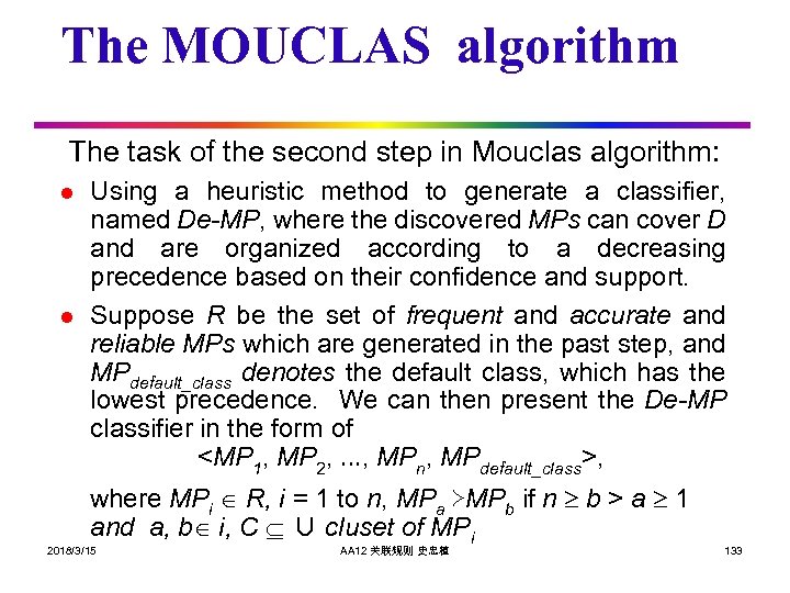 The MOUCLAS algorithm The task of the second step in Mouclas algorithm: l l