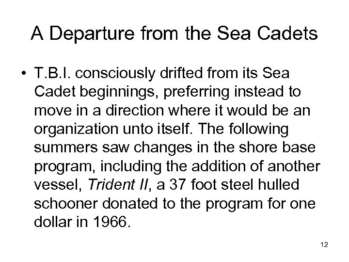 A Departure from the Sea Cadets • T. B. I. consciously drifted from its