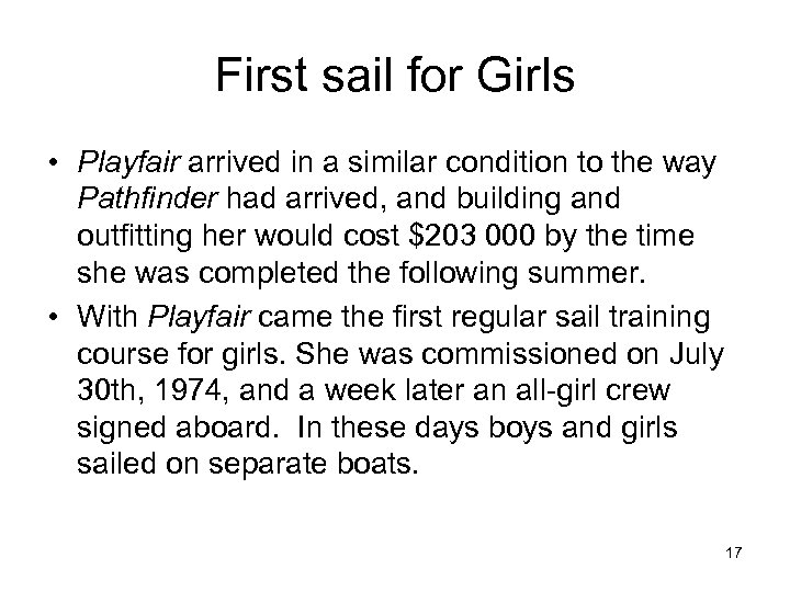 First sail for Girls • Playfair arrived in a similar condition to the way