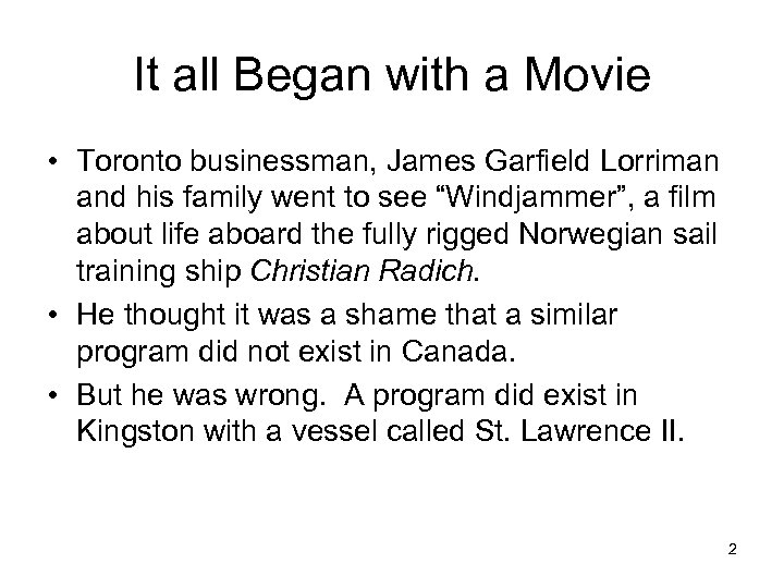 It all Began with a Movie • Toronto businessman, James Garfield Lorriman and his