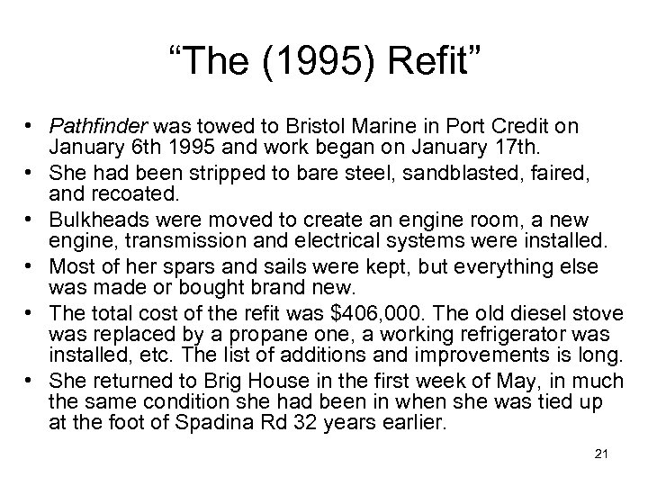 “The (1995) Refit” • Pathfinder was towed to Bristol Marine in Port Credit on