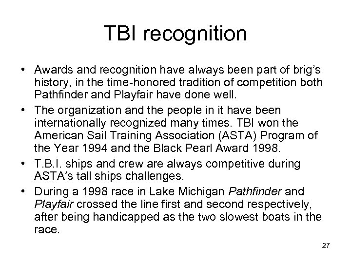 TBI recognition • Awards and recognition have always been part of brig’s history, in