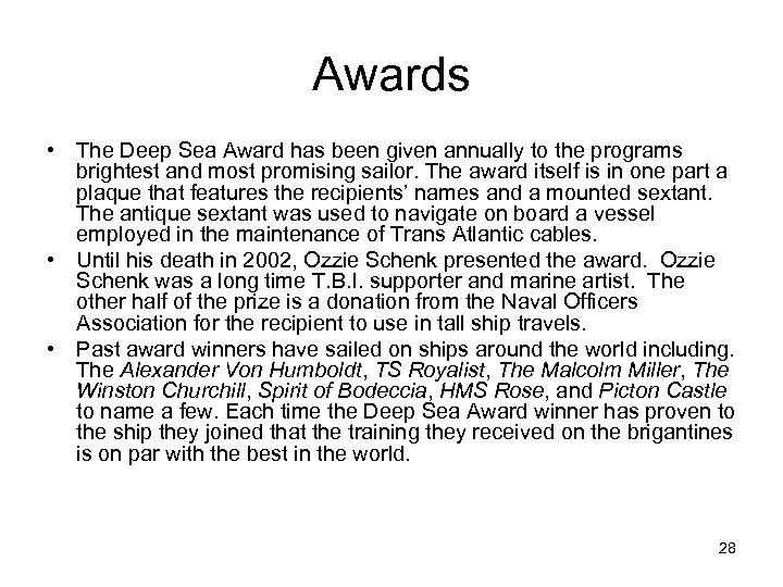 Awards • The Deep Sea Award has been given annually to the programs brightest