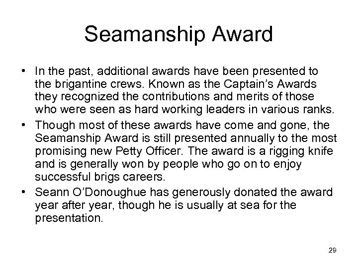 Seamanship Award • In the past, additional awards have been presented to the brigantine