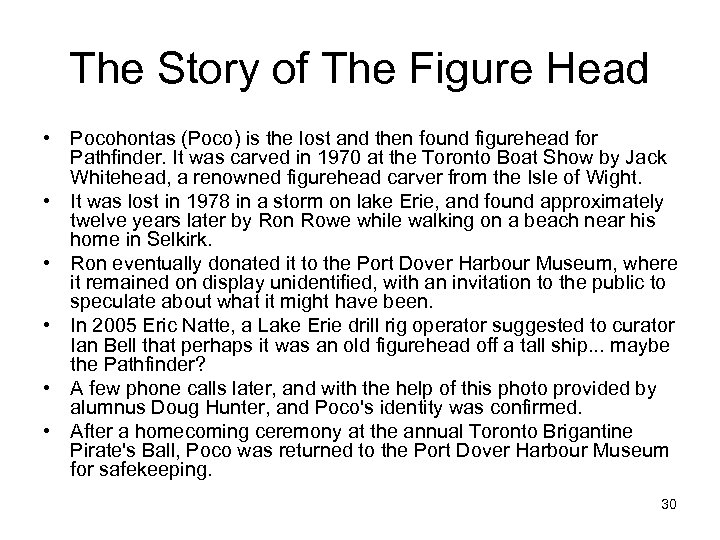 The Story of The Figure Head • Pocohontas (Poco) is the lost and then