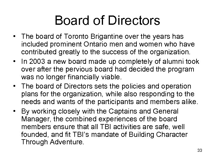 Board of Directors • The board of Toronto Brigantine over the years has included