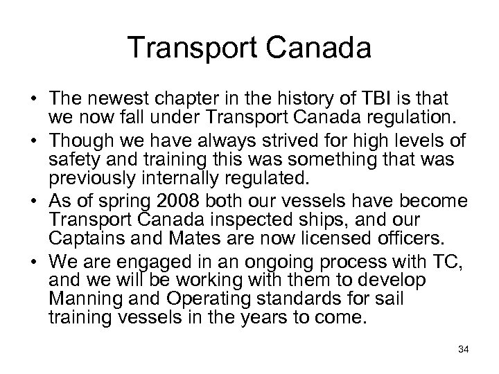 Transport Canada • The newest chapter in the history of TBI is that we