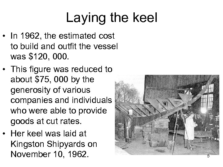 Laying the keel • In 1962, the estimated cost to build and outfit the