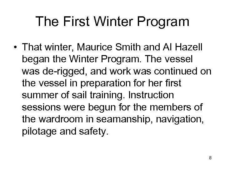 The First Winter Program • That winter, Maurice Smith and Al Hazell began the