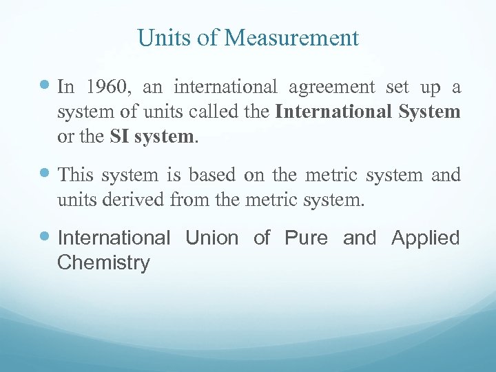 Units of Measurement In 1960, an international agreement set up a system of units