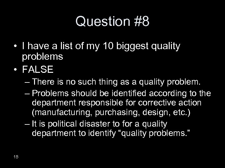 Question #8 • I have a list of my 10 biggest quality problems •