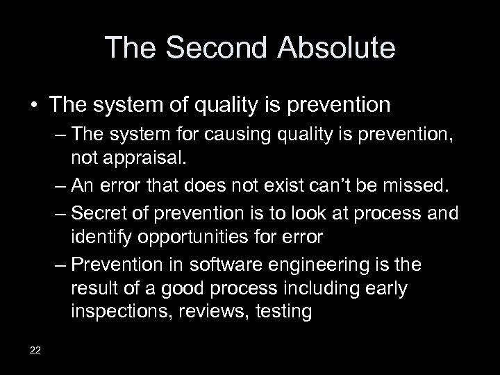 The Second Absolute • The system of quality is prevention – The system for